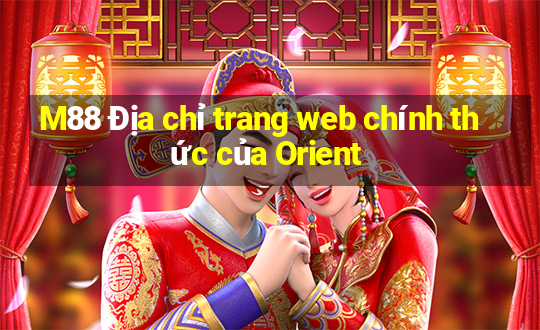 M88 Địa chỉ trang web chính thức của Orient