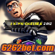 đội hình chelsea 2012