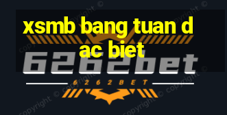 xsmb bang tuan dac biet