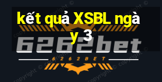 kết quả XSBL ngày 3