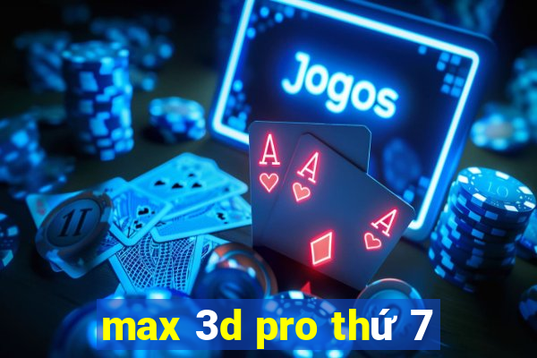 max 3d pro thứ 7