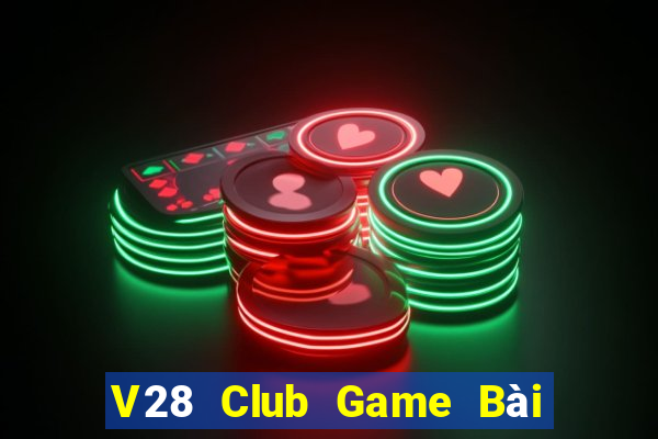 V28 Club Game Bài Phỏm Đổi Thưởng