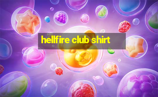 hellfire club shirt