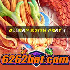 Dự đoán XSTTH ngày 1