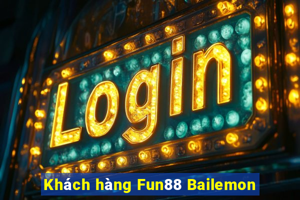 Khách hàng Fun88 Bailemon