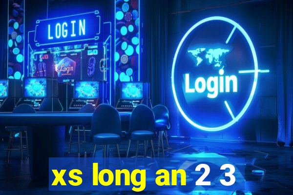 xs long an 2 3