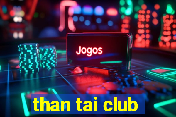 than tai club