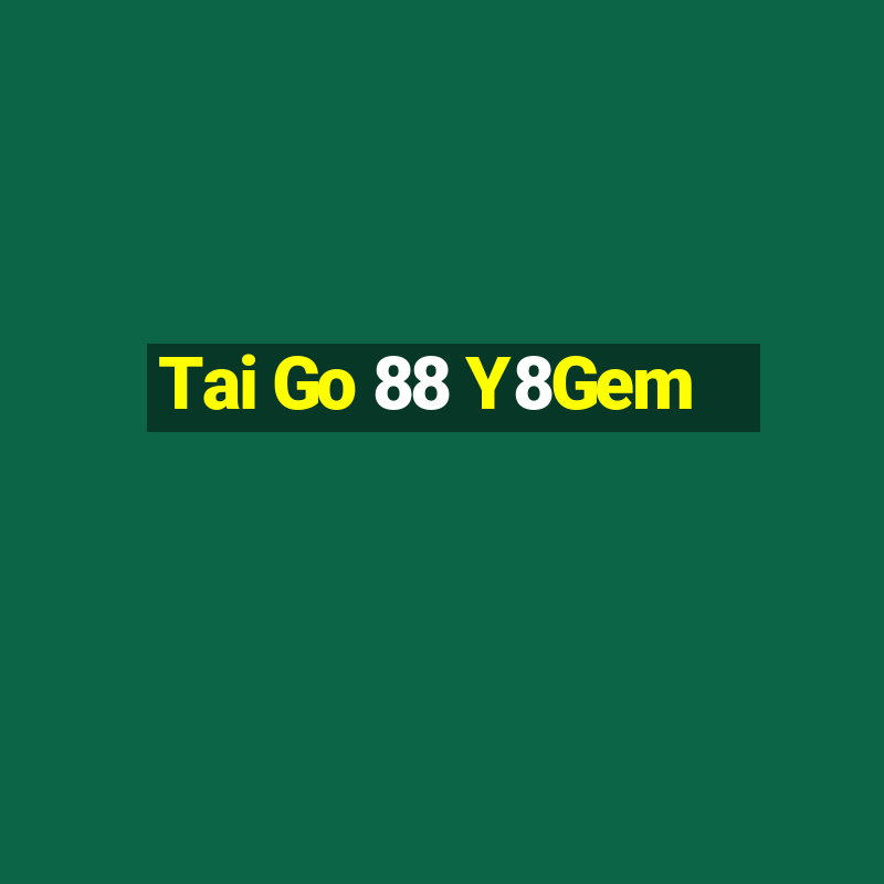 Tai Go 88 Y8Gem