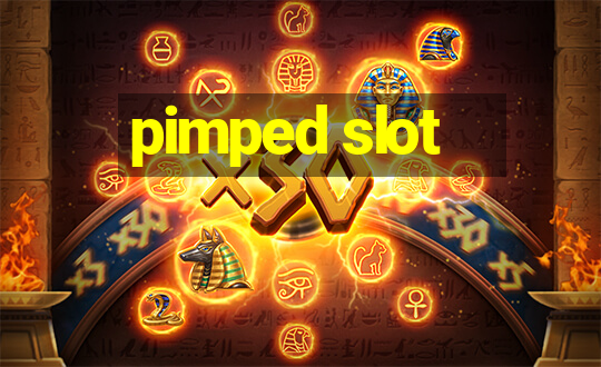 pimped slot