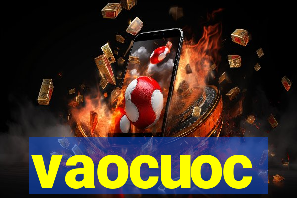 vaocuoc