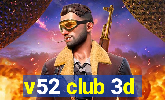 v52 club 3d