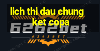 lich thi dau chung ket copa