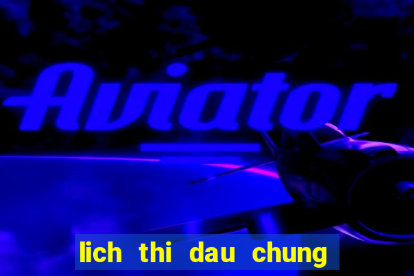 lich thi dau chung ket copa