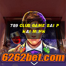 789 Club Game Bài Phái Mạnh