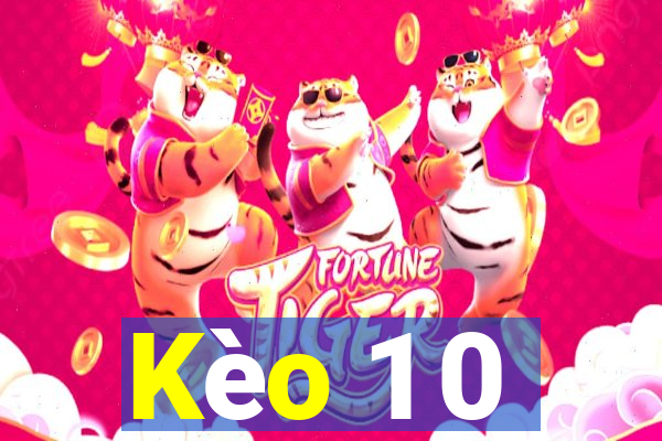 Kèo 1 0