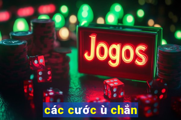 các cước ù chắn