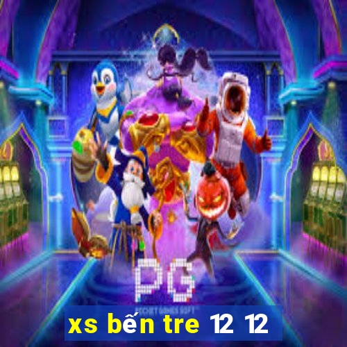 xs bến tre 12 12