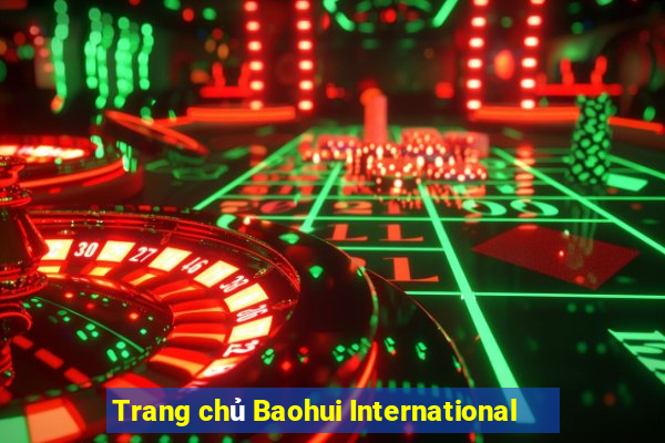 Trang chủ Baohui International