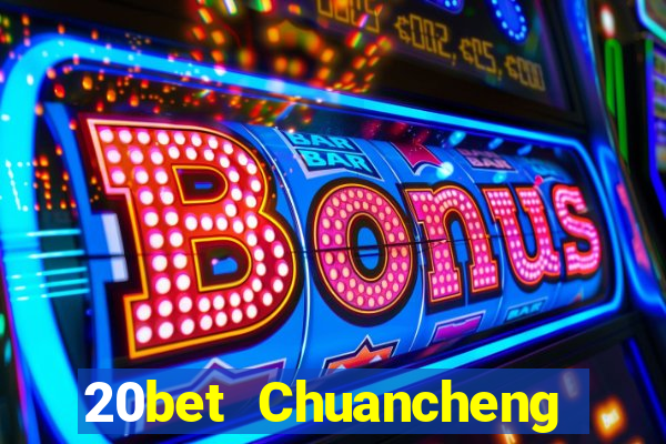 20bet Chuancheng xổ số Tải về 1