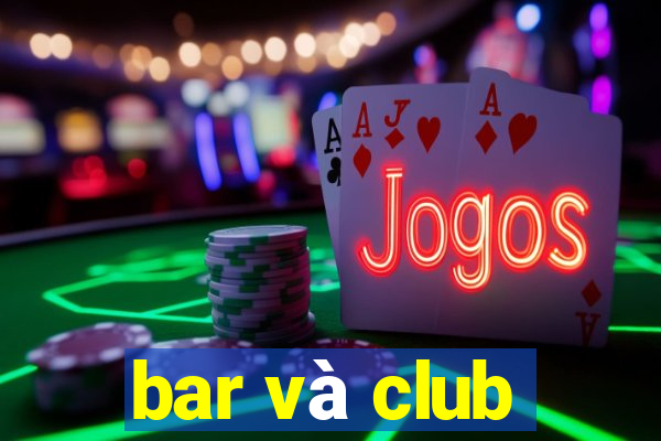 bar và club