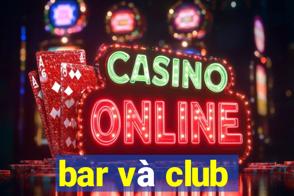 bar và club