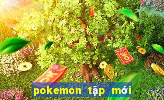 pokemon tập mới nhất 2021