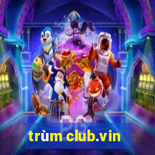 trùm club.vin