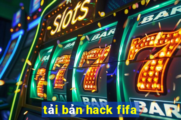 tải bản hack fifa