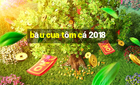 bầu cua tôm cá 2018