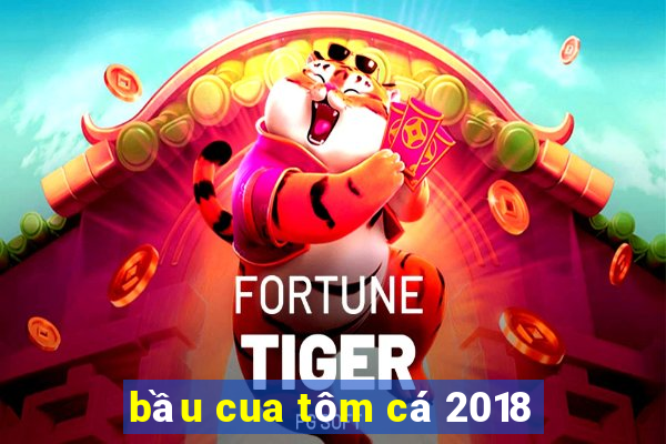 bầu cua tôm cá 2018