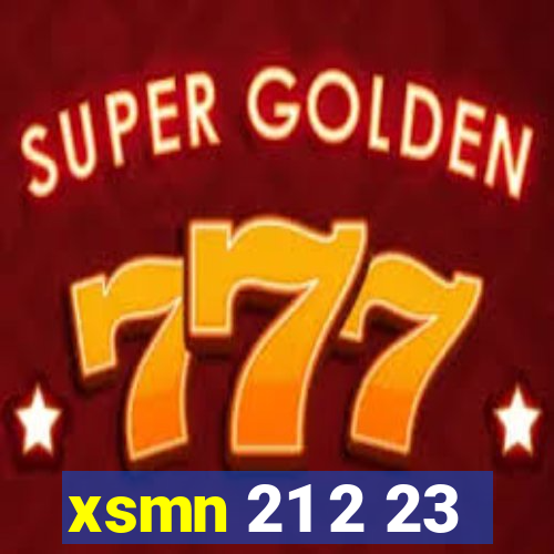 xsmn 21 2 23