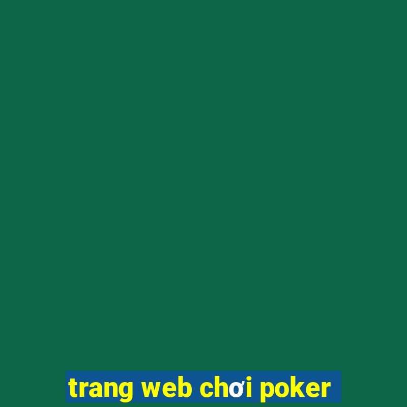 trang web chơi poker