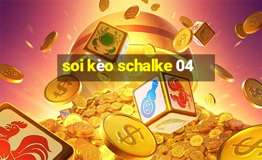 soi kèo schalke 04