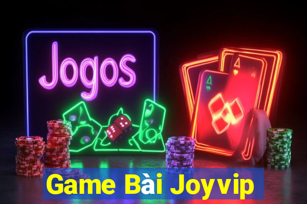 Game Bài Joyvip