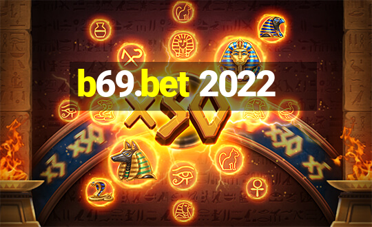 b69.bet 2022