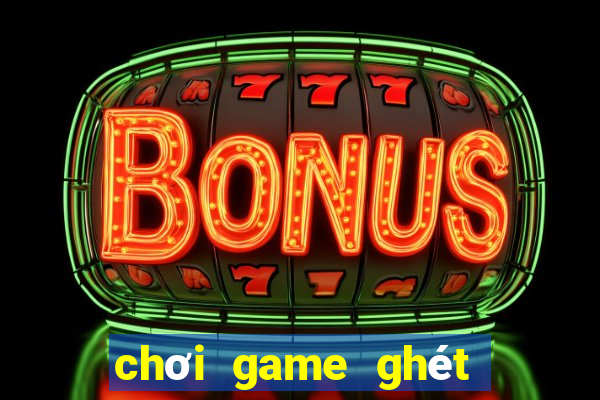 chơi game ghét nhau ném đá