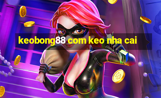 keobong88 com keo nha cai