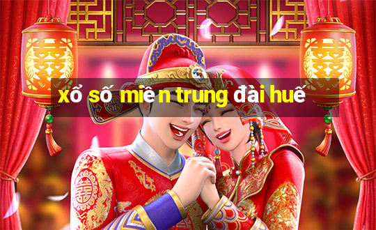 xổ số miền trung đài huế