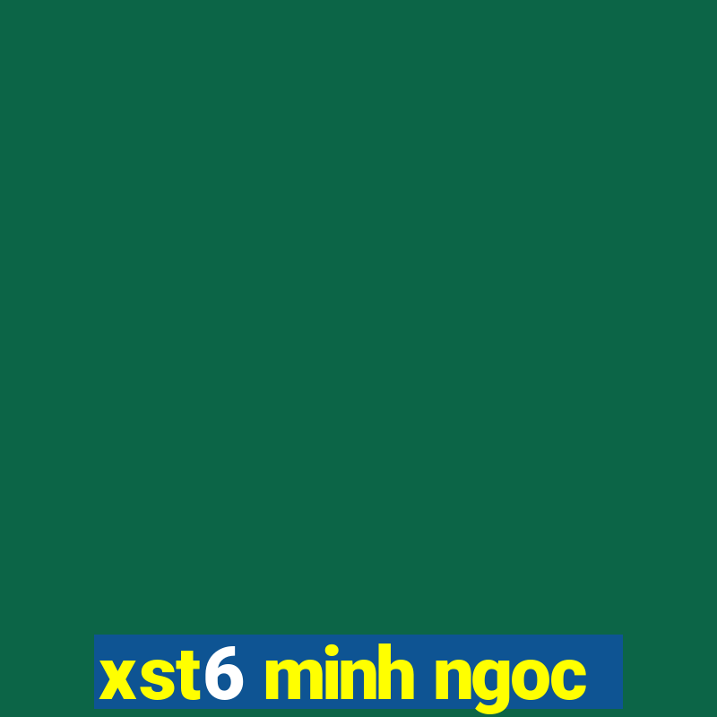 xst6 minh ngoc