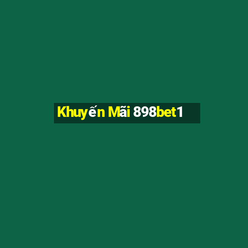 Khuyến Mãi 898bet1