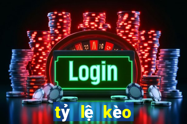 tỷ lệ kèo bóng đá tối hôm nay