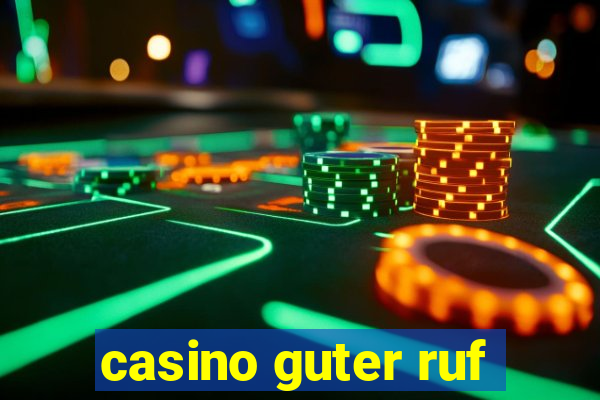 casino guter ruf