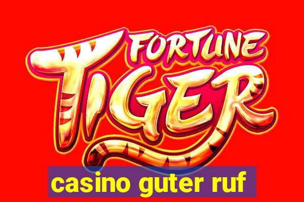 casino guter ruf