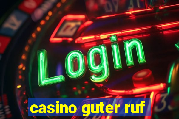 casino guter ruf