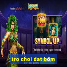 tro choi dat bôm