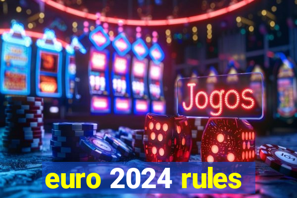 euro 2024 rules