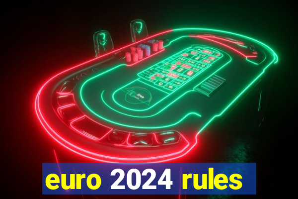 euro 2024 rules