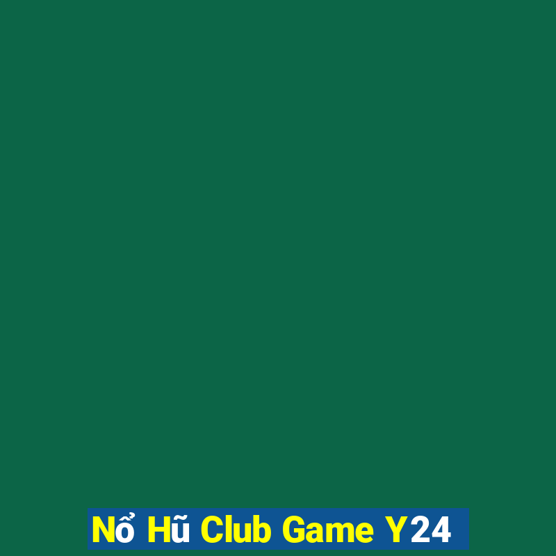 Nổ Hũ Club Game Y24