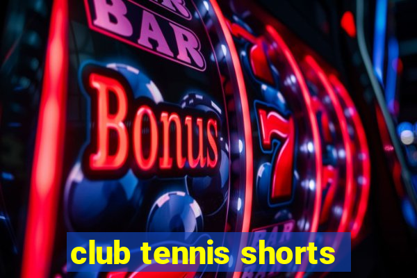 club tennis shorts