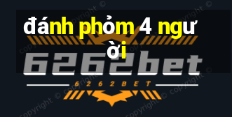 đánh phỏm 4 người